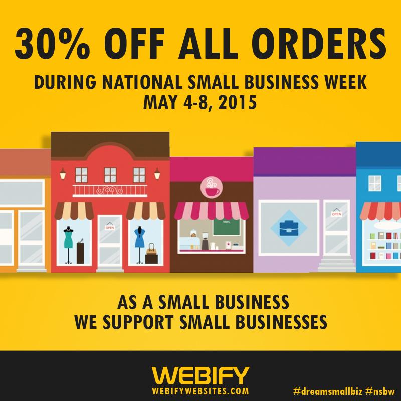 WebifyWebsites's tweet photo. We are offering 30% off all orders in honor of National Small Business Week during May 4-8.
#DreamSmallBiz #nsbw http://t.co/ZeJb2kQ07R