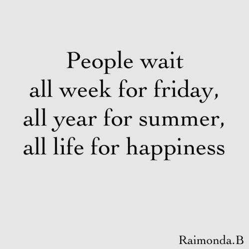 dentistfind's tweet photo. Don't wait for happiness! #quote #daily #happiness #friday #summer #dental #happy #howtobehappy #Raimonda http://t.co/W1RJClMoKc