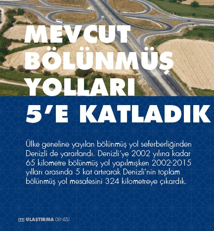 Mevcut bölünmüş yolları 5\\\'e katladık. 
 #OnlarKonusurAkPartiYapar