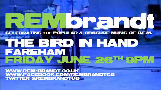 REMBRANDT Summer Tour #BegintheBegin at Bird In Hand : Fareham #Hampshire June 26th #REM #tribute #livemusic