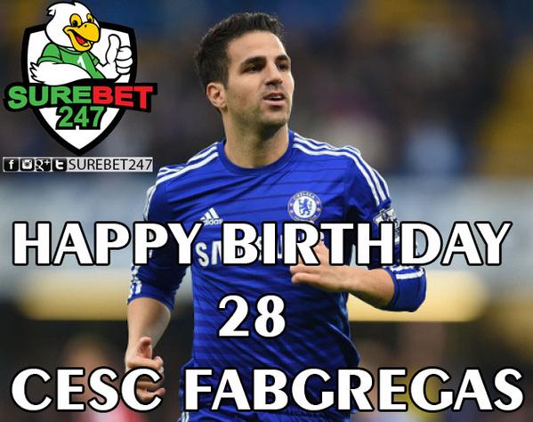    Happy Birthday to 4 Cesc Fabregas.   