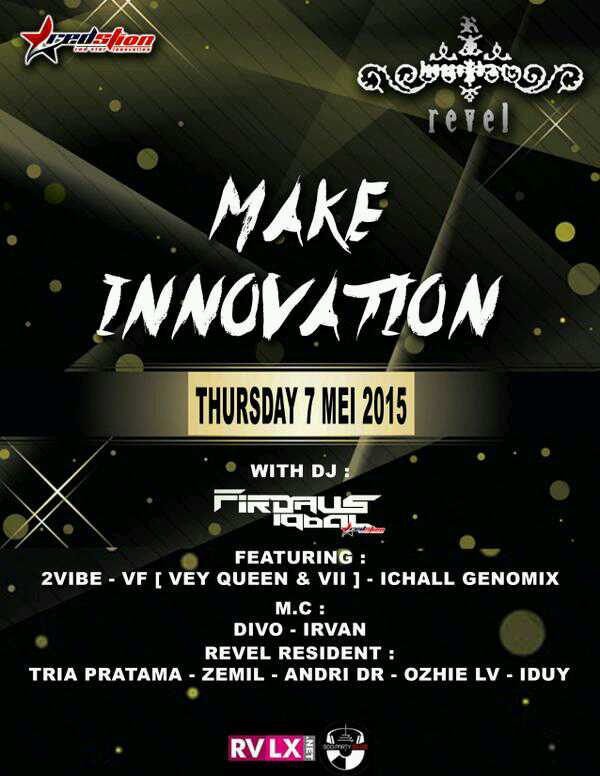 Thursday 7 Mei "MAKE INNOVATION" <a href="/Revel_Official/">Revel Bar & Lounge</a> !! Gl use ARV