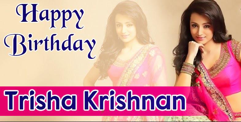 \"Trisha Krishnan\" a Very Happy Birthday!! 
  
 