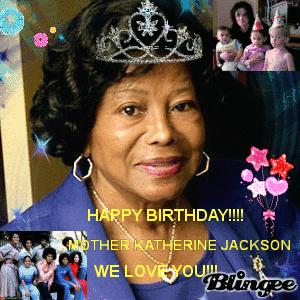 HAPPY. BIRTHDAY.  KATHERINE Jackson.                            
