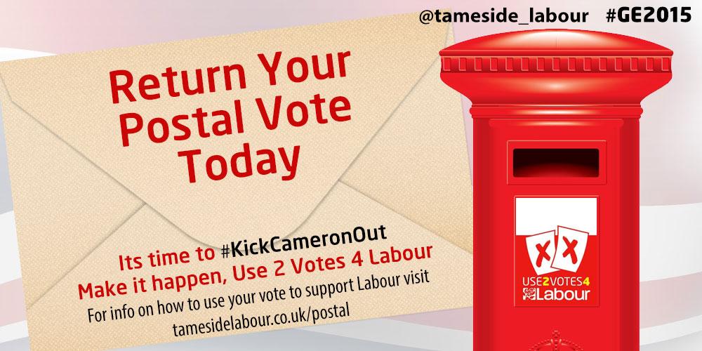 Tameside_Labour's tweet image. Don't forget to return your Postal Vote as soon as you can. #GE2015 #VoteLabour