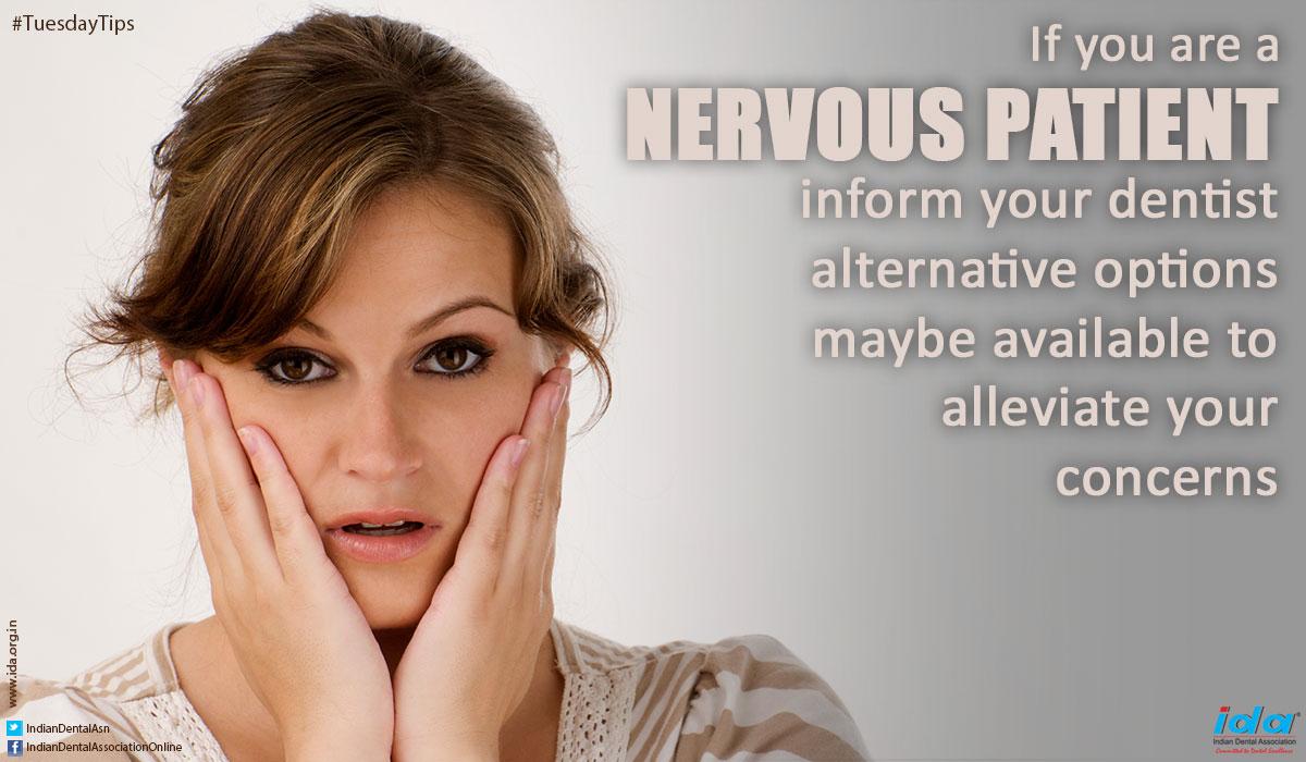 #TuesdayTips : If you are a nervous #patient, inform your #dentist, #alternativeoptions maybe available