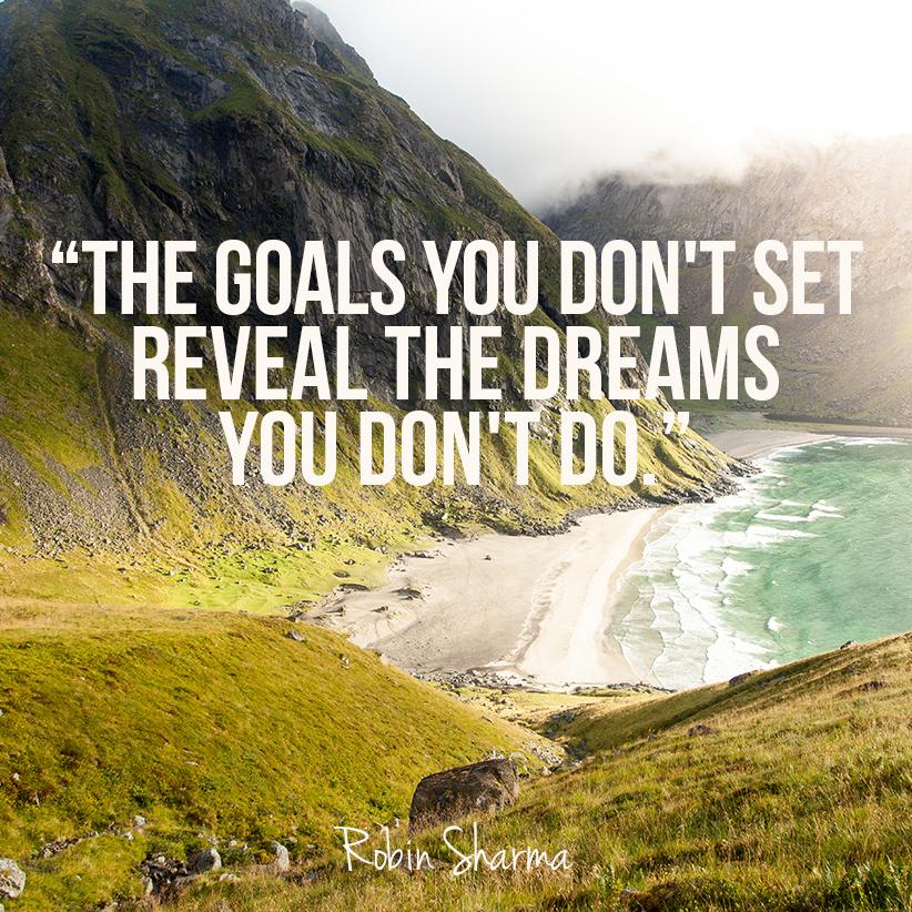 RobinSharma's tweet photo. The #goals you don't set reveal the #dreams you don't do. http://t.co/KRvCeGL86L
