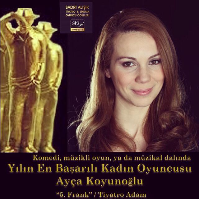 20. Sadri Alışık Ödülleri Komedi,müzikli oyun ya da müzikal dalında"Yılın En Başarılı Kadın Oyuncusu" Ayça Koyunoğlu!