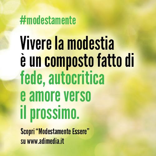 Adi Media Vivere Modestamente Significa Avere Fede Autocritica E Amore Verso Il Prossimo Scopri Su Http T Co Wnee1gwizn Http T Co Wsyevfxsey