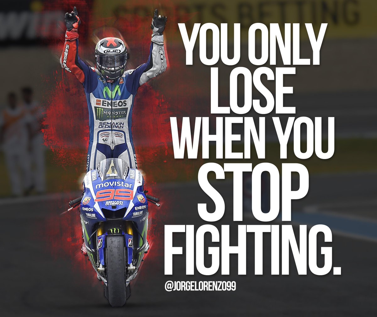 lorenzo99's tweet photo. Sólo pierdes cuando dejas de luchar. JL http://t.co/cKHXfSIZCy