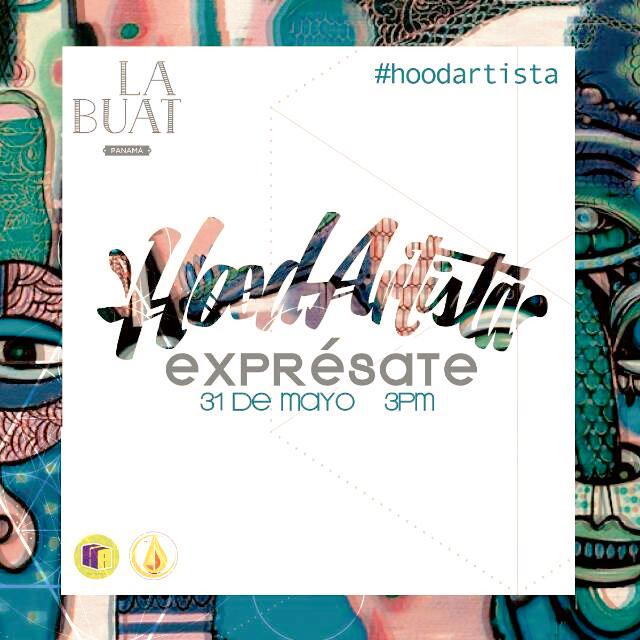 LaV3la's tweet photo. Este DOMINGO 31 de mayo no te pierdas #HoodArtista en @labuatpanama #Arte #Panama http://t.co/l8aXPRI85R