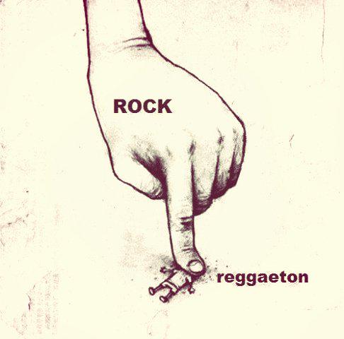 Todo bien con el reggaeton pero... AGUANTE EL ROCK !!