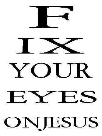 dailyword4you's tweet photo. ..keeping our eyes on Jesus, the source and perfecter of our faith..  Hebrews 12:2 HCSB http://t.co/04GXLGkbnM