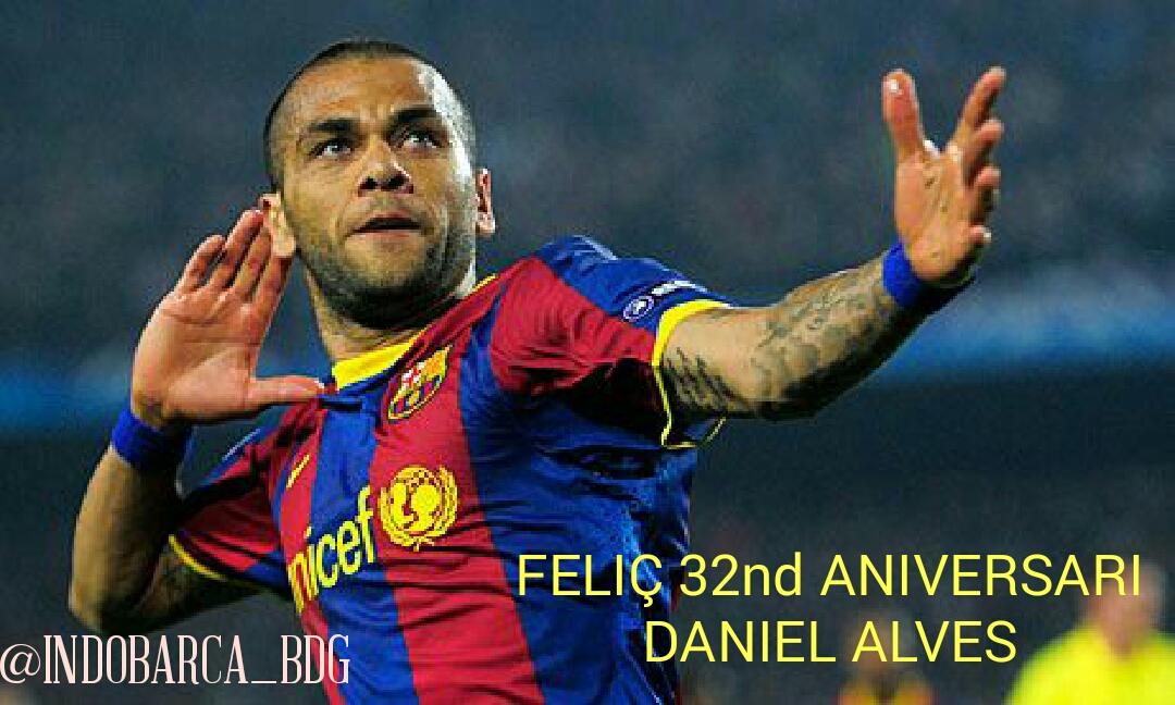 Feliç 32nd Aniversari Daniel Alves da Silva. Happy Birthday from Indonesia 