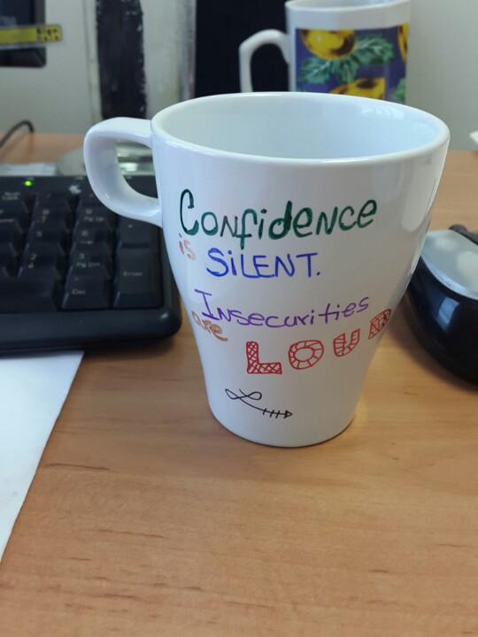 lisselot's tweet photo. Confidence is silent, insecurities are LOUD #SharpieMug http://t.co/6UnuSTvPeA