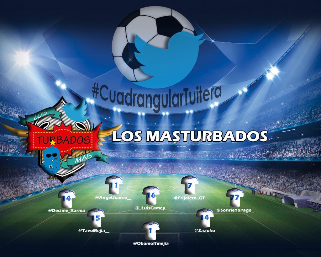CuadrangularT's tweet photo. Esta es la nomina de @TeamMasturbados para el 17 de mayo #CuadrangularTuitera http://t.co/MGQI9qh7tm