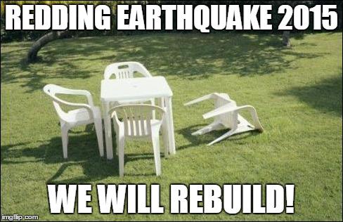ClayDuda_RS's tweet photo. #reddingquake #staystrong #wewillrebuild http://t.co/1P4GKC14cM