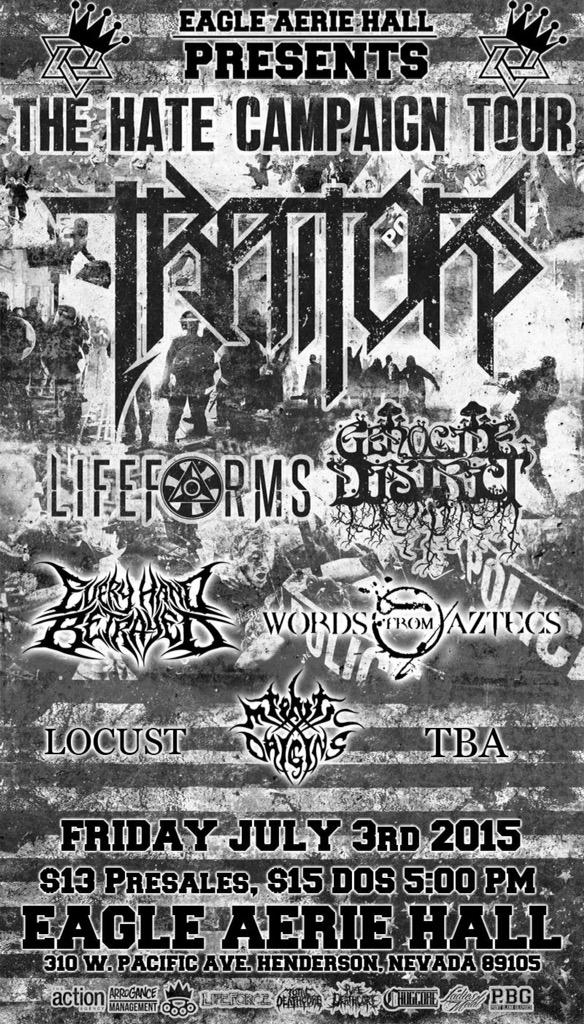 LAS VEGAS SHOW July 3 w/@Traitorsfl <a href="/GenocideD_Band/">Genocide District</a> <a href="/wearelifeforms/">Lifeforms</a> <a href="/WFAbandLV/">Words From Aztecs</a> $13 each I deliver 702-498-4488 !