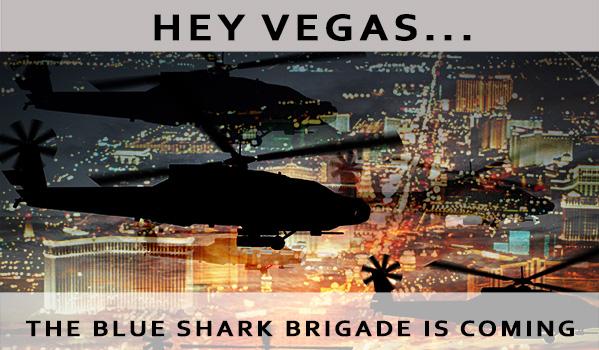 Are you ready Vegas? #BlueSharkBrigade is coming