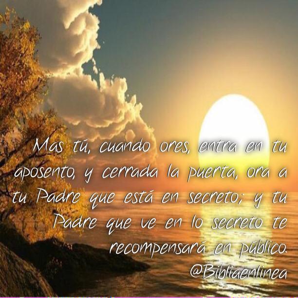Bibliaenlinea's tweet image. Mas tú, cuando ores, entra en tu aposento, y cerrada la puerta, ora a tu Padre que está en secreto; y tu Padre......