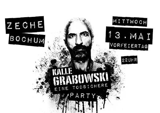 Mi. 13.05. #KalleGrabowski - Eine Todsichere Party - Beginn: 22 h