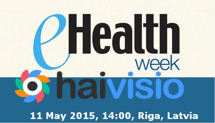 Are you coming to the eHealth week 2015 in Riga? | Haivisio: haivisio.eu/?p=2179#.VUs2I…