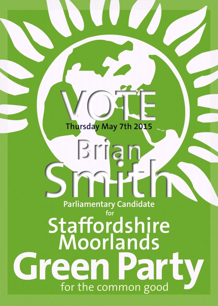Staffordshire Moorlands <a href="/TheGreenParty/">The Green Party</a> Candidate is BRIAN SMITH <a href="/BrianStaffseen/">Brian Smith</a> <a href="/SMGreenParty/">Moorlands Greens</a> 
#VoteGreen2015