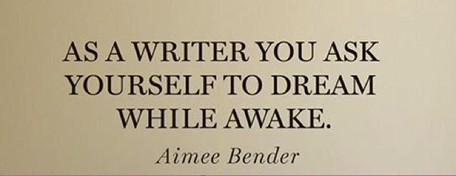 Phantom_Drift's tweet photo. "As a writer..." #AimeeBender #writingquotes #fiction #dreamwhileawake http://t.co/P442dadk14
