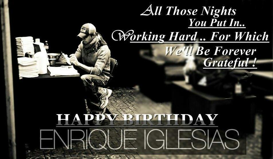 Happy Bday Enrique Iglesias
\"Just Don\t Stop Making Music Till I Die\"
# ProudOfBeingEnriquer 
