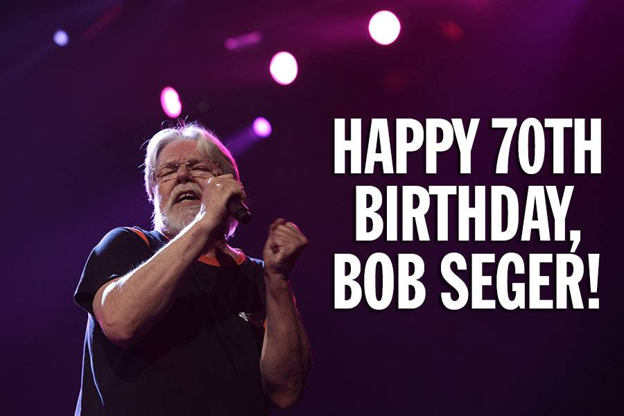 LET IT ROCK-Happy Birthday Bob Seger! 