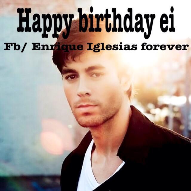 Happy birthday Enrique Iglesias  