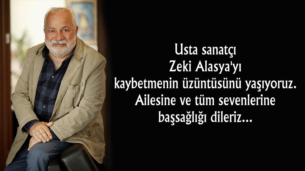 Usta sanatçı Zeki Alasya'yı kaybetmenin üzüntüsünü yaşıyoruz. Ailesine ve tüm sevenlerine başsağlığı dileriz.