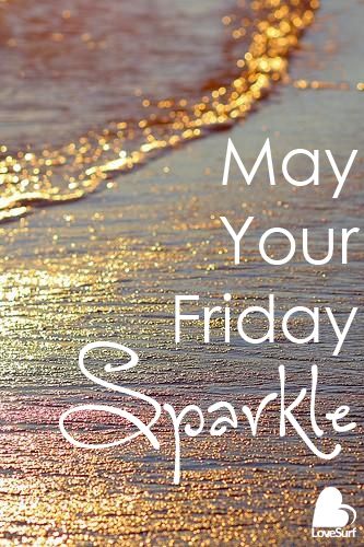 Happy Friday everyone!  We hope you have a great day!
Keep your eyes open for our Friday night, Girls Night Out post!