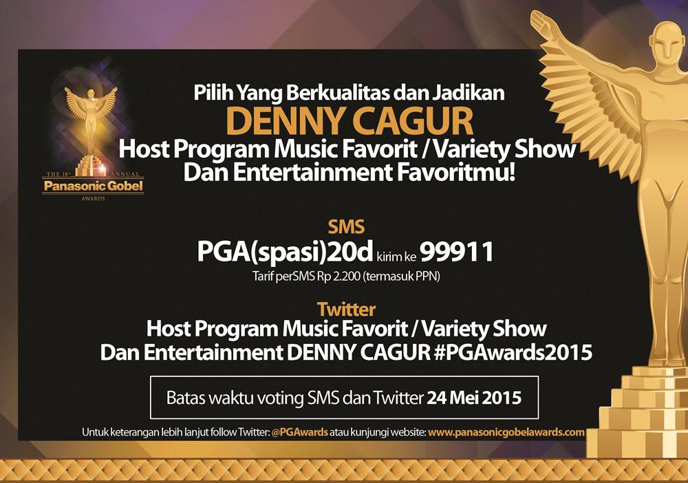 Dukung Denny Cagur sbg Presenter Musik, Variety Show, dan Entertainment. SMS: PGA(spasi)20d ke 99911 #PGAwards2015