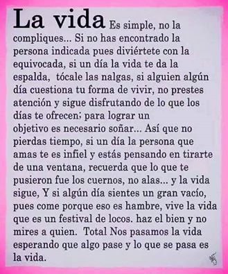 la vida es poquito de esto y un poquito de vos también .