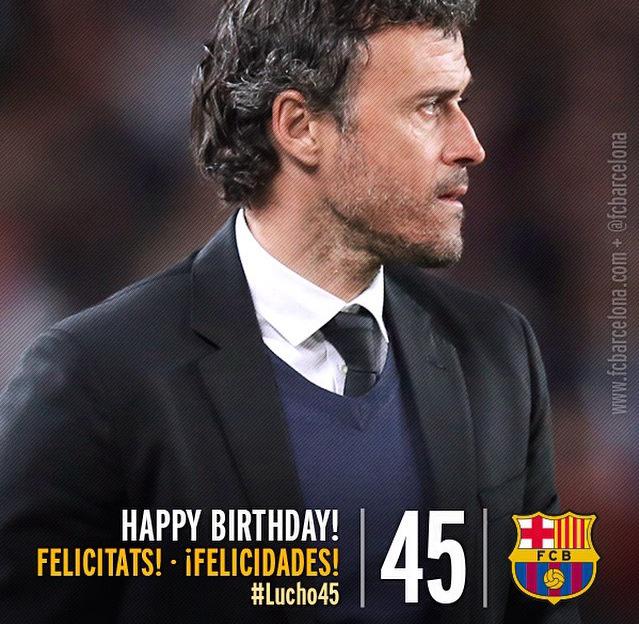 HAPPY BIRTHDAY COACH!! LUIS ENRIQUE!!   