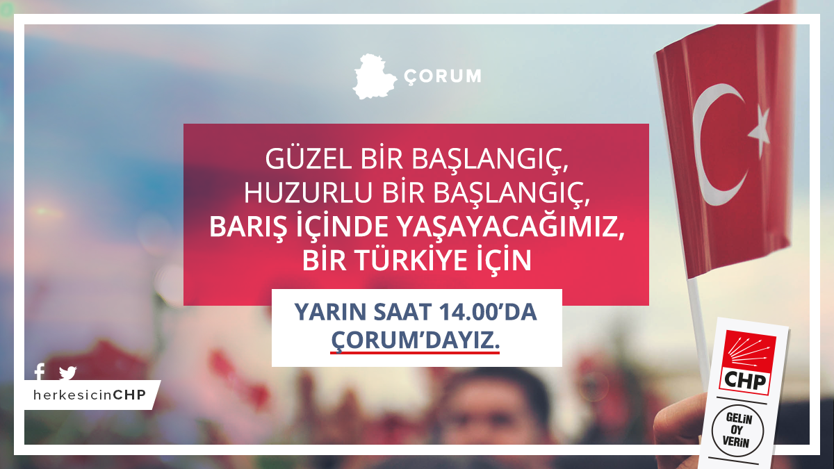 herkesicinCHP's tweet photo. Güzel ve huzurlu bir başlangıç, barış içinde yaşayacağımız bir Türkiye için yarın saat 14.00’da Çorum’dayız. http://t.co/k26m77IiXv