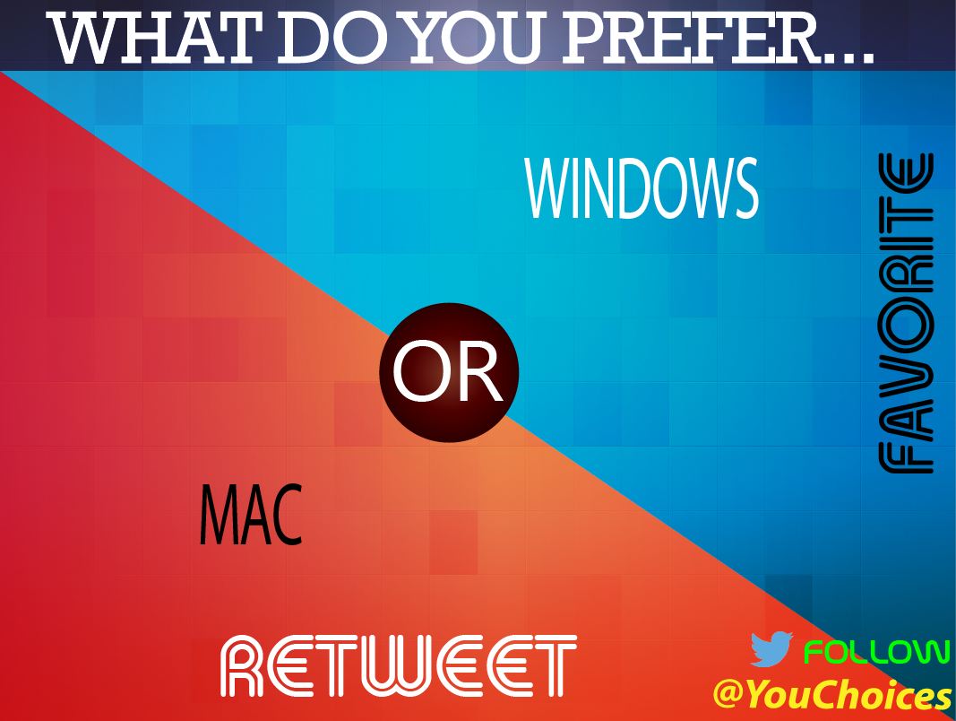 YouChoices's tweet photo. Mac or Windows? http://t.co/fBliQn18hK