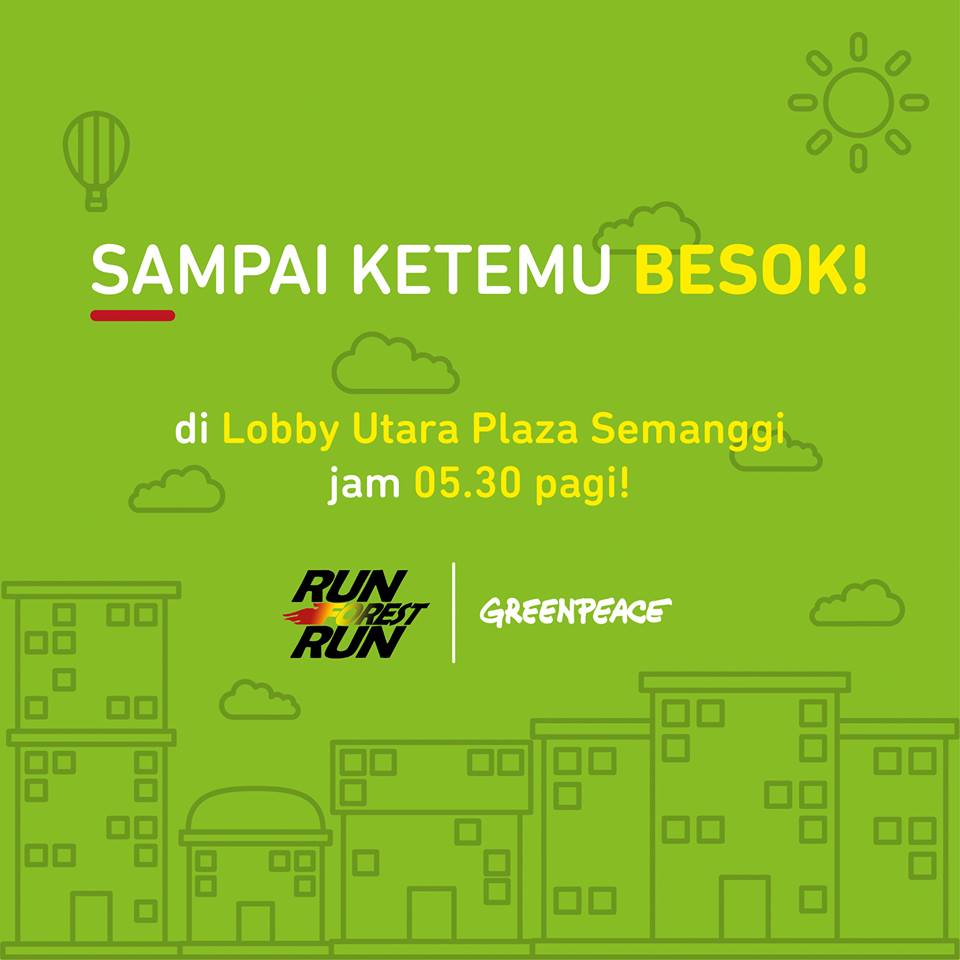 GreenpeaceID's tweet photo. Kawan-kawan pembela hutan, sampai jumpa besok pagi di #RunForestRun5K! Ayo berlari untuk penyelamatan hutan! http://t.co/kmfaTJE4SV