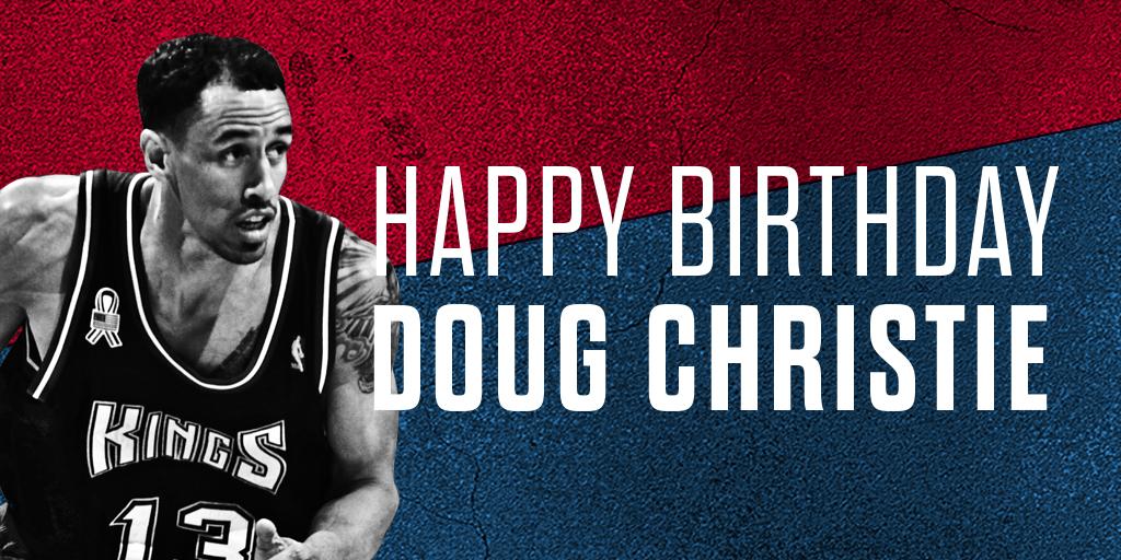 Special happy birthday shout-out to Kings legend Doug Christie! 