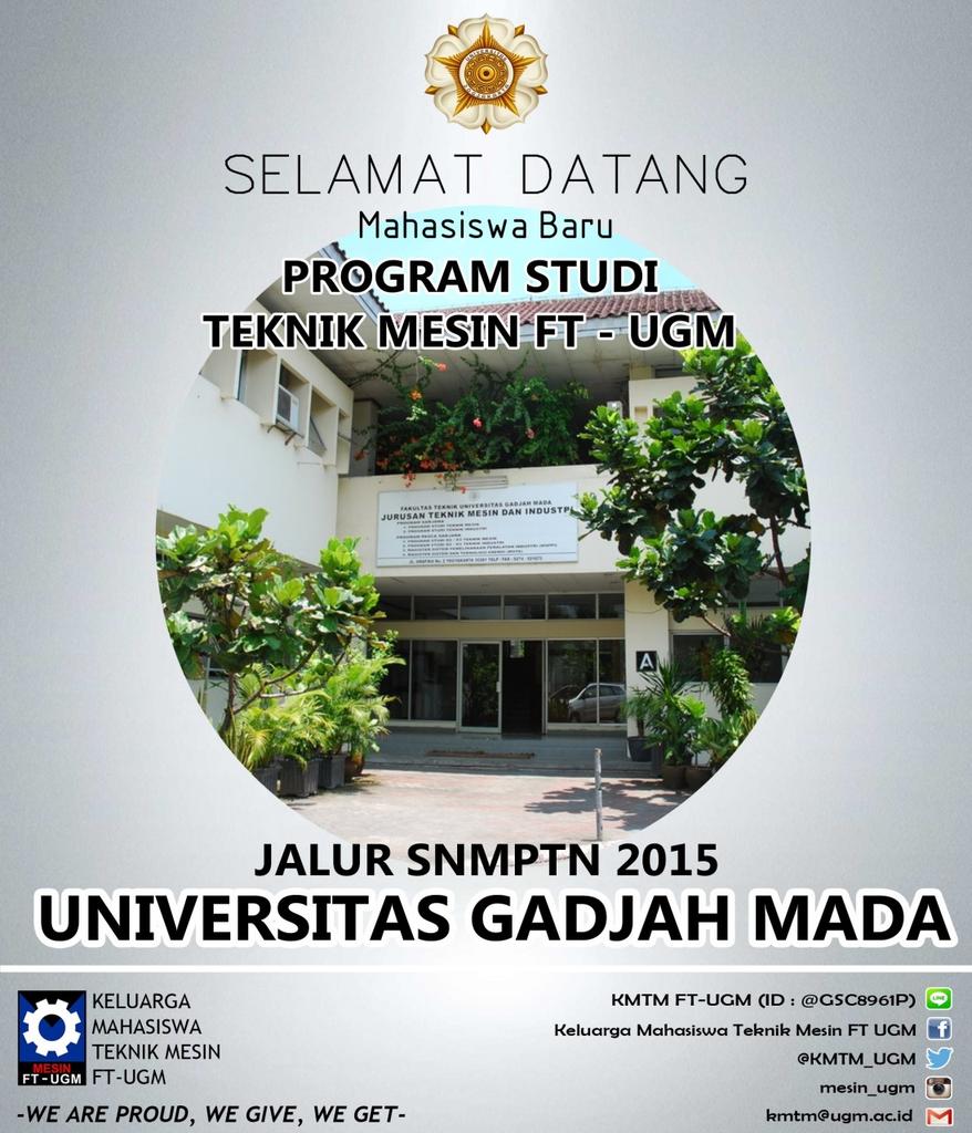 KMTM FT-UGM mengucapkan selamat datang Mahasiswa Baru Program Studi Teknik Mesin FT-UGM. Salam Solidarity M Forever !