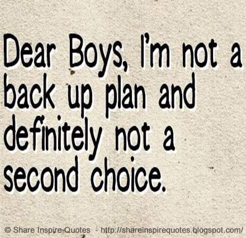 QuotesShare's tweet image. #DearBoys, I'm not a back up plan and definitely not a #secondchoice. bit.ly/15Y2bXp #relationships #quotes