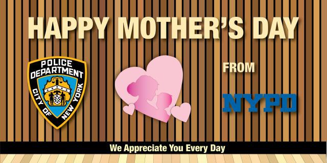 NYPD48Pct's tweet photo. #48pct Happy Mother's Day to all the great Mom's who have given us their guidance and support throughout or lives. http://t.co/8LXHrlhdmJ