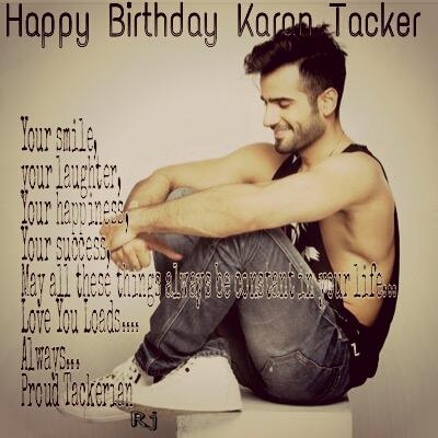    Happy Birthday Karan Tacker ....Tu hai toh I\ll be alrighttt 