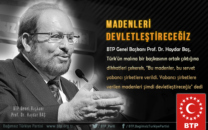 BTP_Parti's tweet photo. MADENLERİ DEVLETLEŞTİRECEĞİZ  |  Prof. Dr. Haydar Baş
http://t.co/S8S474bdeQ
#güngelir #BugünPazartesi #GörelimSeni http://t.co/7t34DgCiYd