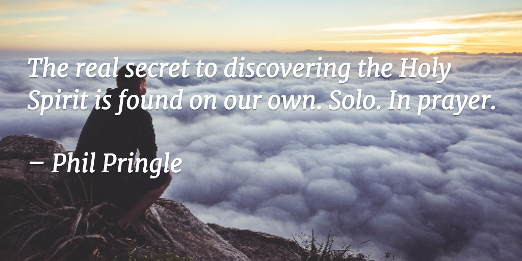 philpringle's tweet photo. The real secret to discovering the Holy Spirit is found on our own. Solo. In #prayer. http://t.co/q5wW93Qe2Z