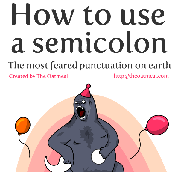 Oatmeal's tweet photo. How to use a semicolon http://t.co/TOinEiH2Y2 http://t.co/CTe7M0uYPl
