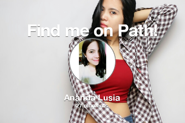 AnandaLusia's tweet photo. I've shared 27 memories with my friends on #Path - see them now at http://t.co/QLigQtmPnL! #thepersonalnetwork http://t.co/D8WMVYfBqK