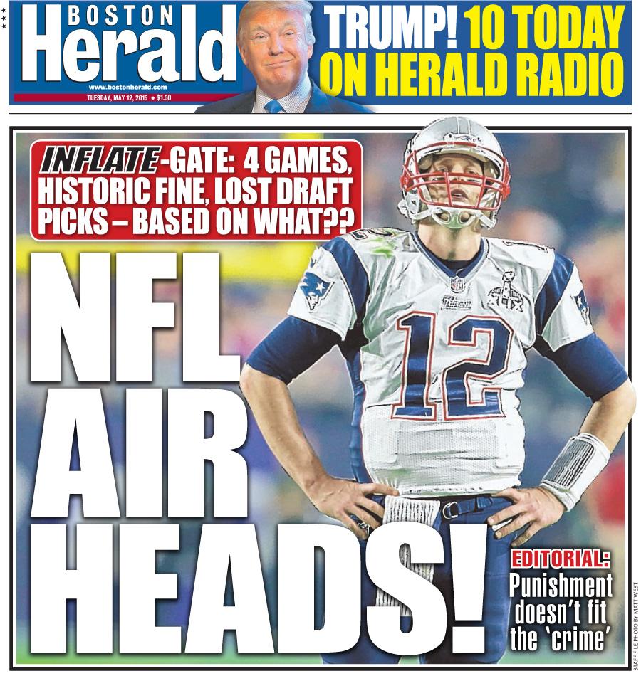 bostonherald's tweet photo. Today's Page One: "NFL Air Heads" #NFL #Brady #Patriots #DeflateGate #Bradysuspension http://t.co/br2rlG4o9m