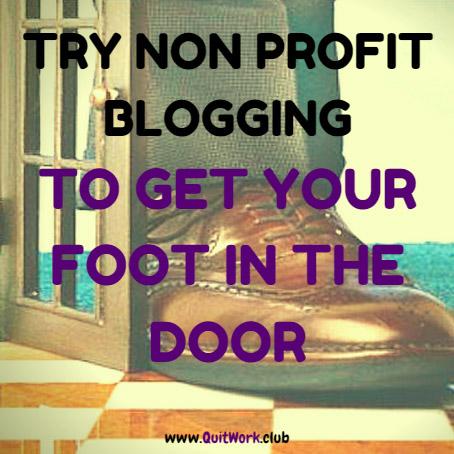 QuitWork's tweet image. Try Non Profit Blogging To Get Your ... - bit.ly/1F3ZLIx #Achieve #Motivation #Success #WorkOnline